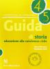 Guida di storia. Educazione alla convivenza civile vol. 4-5