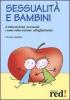 Sessualit� e bambini. L'educazione sessuale come educazione all'affettivit�
