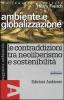 Ambiente e globalizzazione. Le contraddizioni tra neoliberismo e sostenibilit�