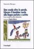 Una scuola oltre le parole. Educare il bambino sordo alla lingua parlata e scritta. Con esempi di unit� didattiche