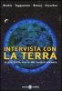 Intervista con la terra. La pi� bella storia del nostro pianeta