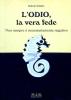 L' odio, la vera fede. Non sempre � necessariamente negativo