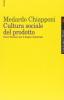 Cultura sociale del prodotto. Nuove frontiere per il disegno industriale