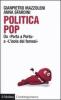 Politica pop. Da �Porta a porta� a �L'isola dei famosi�