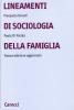 Lineamenti di sociologia della famiglia. Un approccio relazionale all'indagine sociologica