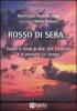 Rosso di sera... Guida ai modi di dire, alle credenze e ai proverbi sul tempo