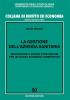 La gestione dell'azienda sanitaria. Innovazione e scelte strategiche per un nuovo scenario competitivo