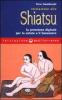 Iniziazione allo shiatsu. La pressione digitale per la salute e il benessere