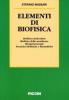 Elementi di biofisica. Biofisica molecolare, biofisica delle membrane, biospettroscopie, tecniche biofisiche e biomediche