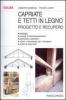 Capriate e tetti in legno. Progetto e recupero