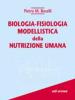 Biologia-fisiologia modellistica della nutrizione umana