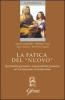 La fatica del �nuovo�. Spiritualit� giovanile e responsabilit� formative nel cristianesimo contemporaneo