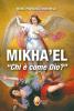 Mikha'el. Chi � come Dio?