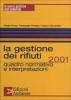 La gestione dei rifiuti 2001. Quadro normativo e interpretazioni