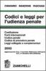 Codici e leggi per l'udienza penale 2003. Costituzione, fonti internazionali, Codice penale, Codice di procedura penale, leggi collegate e complementari