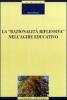 La razionalit� riflessiva nell'agire educativo