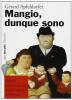 Mangio, dunque sono. Obesit� e anomalie nel comportamento alimentare