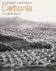 Carbonia. Citt� del Novecento. Guida all'architettura moderna della citt�