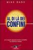 Al di l� dei confini. Un'indagine appassionante e completa tra scienza e mistero