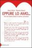 Eppure lo amo. Ci� che hanno detto le donne sull'amore