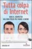 Tutta colpa di internet. Odio il computer ma non posso pi� farne a meno