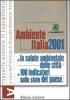 Ambiente Italia 2001. La salute ambientale delle citt�. 100 indicatori sullo stato del paese