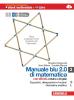 Manuale blu 2.0 di matematica. Vol. S-L-O-Q-Beta. Con espansione online. Per le Scuole superiori