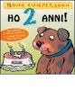 Ho 2 anni!