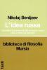 L' idea russa. I problemi fondamentali del pensiero russo (XIX e inizio XX secolo)