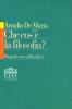 Che cos'� la filosofia? Propedeutica filosofica