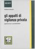 Gli appalti di vigilanza privata. Aspetti tecnici e contrattualistici