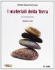 I materiali della terra. Minerali e rocce. Per le Scuole superiori