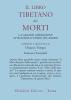 Il libro tibetano dei morti. La grande liberazione attraverso l'udire nel Bardo