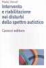 Intervento e riabilitazione nei disturbi dello spettro autistico