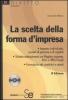 La scelta della forma d'impresa. Con CD-ROM