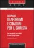 Dizionario di aforismi e citazioni per il giurista. Una raccolta di frasi celebri di autori di ogni tempo