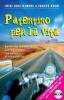 Patentino per la vita. Guida per il viaggio pi� importante con tanto di segnaletica. Con CD-ROM