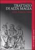 Trattato di alta magia. Nera, bianca, rossa