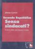 Seconda Repubblica. Senza sindacati?