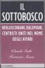 Il sottobosco. Berlusconiani, dalemiani, centristi uniti nel nome degli affari