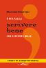 � pi� facile scrivere bene che scrivere male. Corso di sopravvivenza