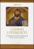 Anno liturgico. � Cristo stesso presente nella sua Chiesa