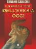 La questione dell'eresia oggi