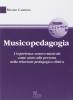 Musicopedagogia. L'esperienza sonoro-musicale come aiuto alla persona nella relazione pedagogico clinica