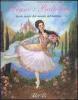 Sogno di ballerina. Storie tratte dal mondo del balletto