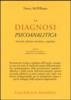 La diagnosi psicoanalitica. Struttura della personalit� e processo clinico