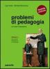 Problemi di pedagogia. Per i Licei e gli Ist. magistrali vol.2