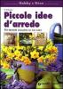 Piccole idee d'arredo. Per rendere esclusiva la tua casa