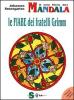 Il mio libro dei mandala. Le fiabe dei fratelli Grimm