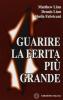 Guarire la ferita pi� grande